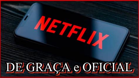 como assistir filmes da netflix de graça